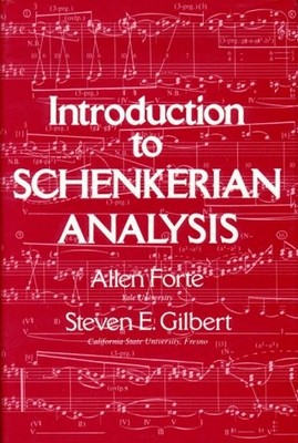 INTRODUCTION TO SCHENKERIAN ANALYSIS By Allen Forte & Steven E. Gilbert *VG+*