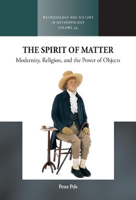 Peter Pels The Spirit of Matter (Hardback) Methodology & History in Anthropology