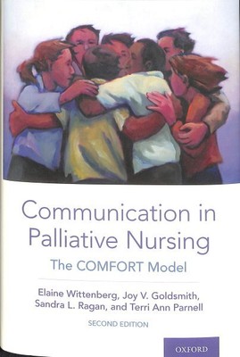 Communication in Palliative Nursing : The Comfort Model, Hardcover by Wittenb...