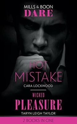 Hot Mistake / Wicked Pleasure: Hot Mistake / W by Taylor, Taryn Leigh 0263273865