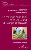 Le Mariage Coutumier Chez Les Suundi Du Congo-Brazzaville Yekoka (U. A.) Buch