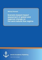 Scenario-Based Impact Assessment Of Global And Regional Change On The Semi-Natur