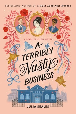 A Terribly Nasty Business: A Beatrice Steele Novel by Seales