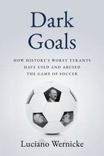 Dark Goals: How History's Worst Tyrants Ha... 9781989555842 by Wernicke, Lucinao