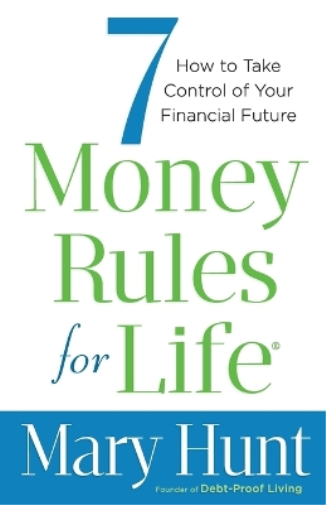 Mary Hunt 7 Money Rules for Life® – How to Take Control of Your Fina (Tascabile)