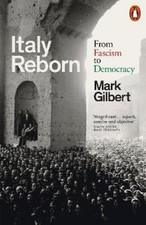 Mark Gilbert Italy Reborn (Paperback) (UK IMPORT)