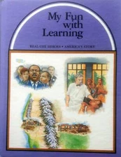 My Fun With Learning: Real-Life Heroes & America's Story by Raymond V. Hand, Jr.