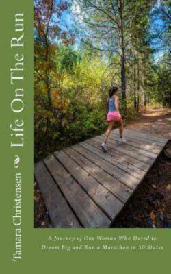 Life on the Run : One Woman's Journey of Discovery While Running a