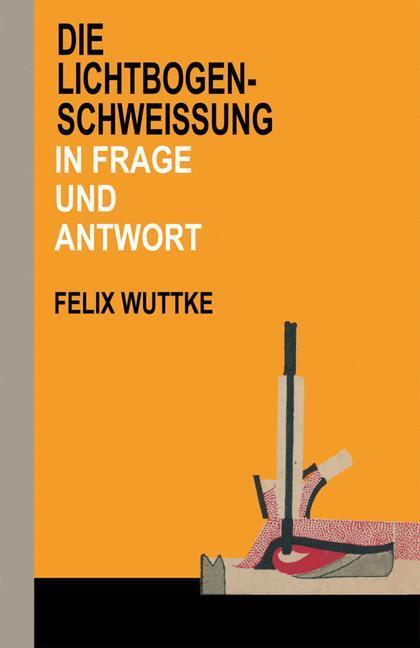 Thumbnail - Die Lichtbogen-schweißung In Frage Und Antwort | Buch | 9783663198925