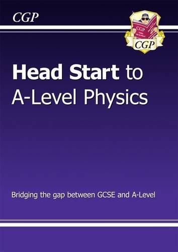 New Head Start to A-level Physics,CGP Books