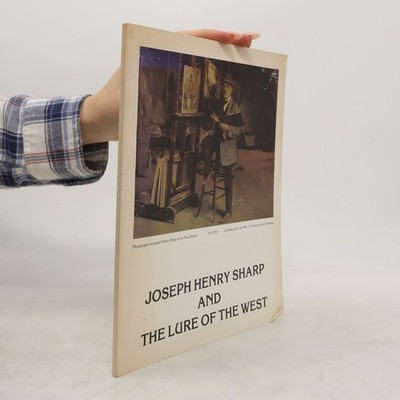 Joseph Henry Sharp and the Lure of the West  |  kolektiv