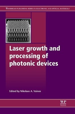 Laserwachstum und Verarbeitung photonischer Geräte - 9781845699369