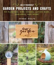 Do-It-Yourself Garden Projects and Crafts: 60 Planters, Bird Houses, - VERY GOOD