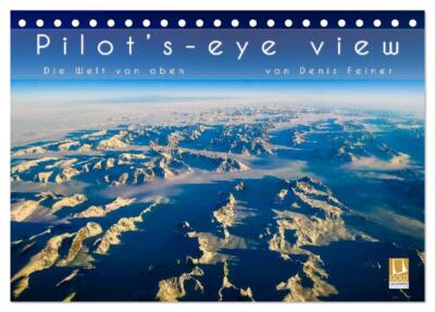 Pilot's-eye view - Die Welt von oben (Tischkalender 2025 DIN A5 quer), CALVENDO 