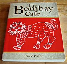The Bombay Cafe by Neela Paniz, Ten Speed Press 1998, Softcover, Like New