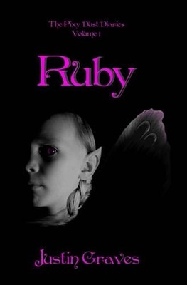 Ruby: The Pixy Dust Diaries by Justin Graves (English) Paperback Book