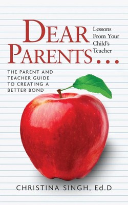 Ed. D Christina Singh | Dear Parents...Lessons from Your Child's Teacher | Buch