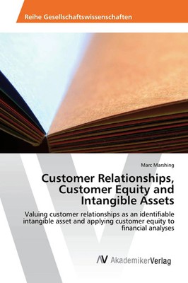 Marc Marshing | Customer Relationships, Customer Equity and Intangible Assets