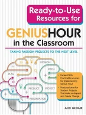 Ready-to-Use Resources for Genius Hour in the Classroom : Taking Passion Proj...
