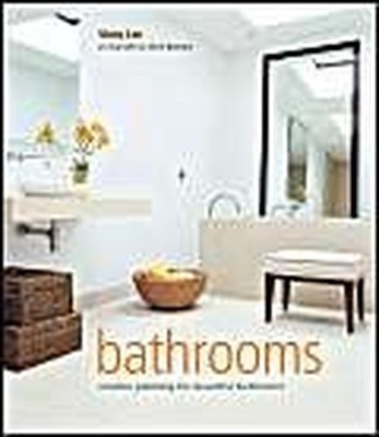 Bathrooms: Creative Planning for Beautiful Bathrooms by Lee, Vinny Hardback The