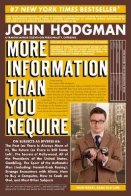 More Information Than You Require - Paperback By Hodgman, John - GOOD