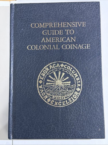 Comprehensive Guide to American Colonial Coinage 1976 1st Edition Unsigned!!