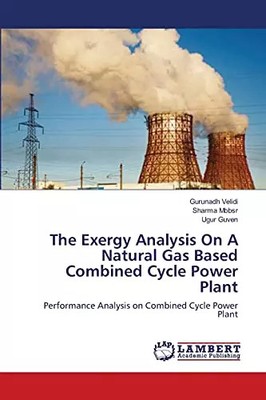 The Exergy Analysis On A Natural Gas Based Combined Cycle Power Plant: Performan