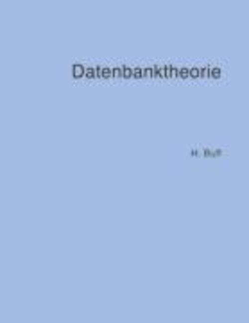 Thumbnail - Datenbanktheorie Hanswalter Buff Taschenbuch Paperback 312 S. Deutsch