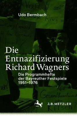 Die Entnazifizierung Richard Wagners - 9783476051172