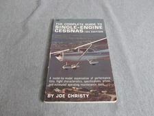The Complete Guide to Single - Engine Cessnas by Joe Christy 1979 Paperback