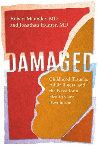 Damaged – Childhood Trauma, Adult Illness, and the Need for a Health Care Revol…
