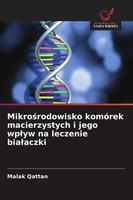 Mikro¿Rodowisko KomóRek Macierzystych I Jego Wp¿Yw Na Leczenie Bia¿Aczki Qattan