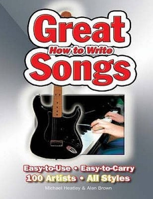 How to Write Great Songs: Easy to Use, Easy to Carry, 100 Artist - VERY GOOD