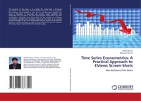 Time Series Econometrics: A Practical Approach To Eviews Screen-Shots Khalid Zam