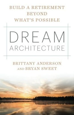 Dream Architecture: Build a Retirement Beyond What s Buch Houndstooth Press