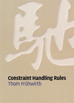 Constraint Handling Rules, Hardcover by Fruhwirth, Thom, Brand New, Free P&P ...