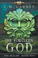 The Forsaken God: The Realms Book Five: ..., ...
