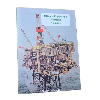 Offshore Engineering Electrical Paperback Book Volume 1 by Michael Dennis VGC 