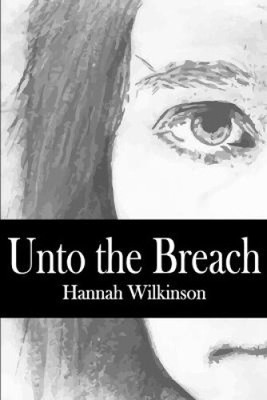 Unto the Breach by Wilkinson, Hannah