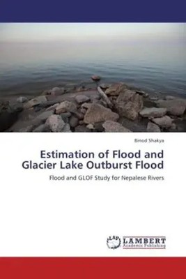 Binod Shakya | Estimation of Flood and Glacier Lake Outburst Flood | Taschenbuch
