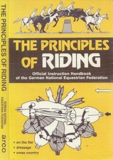 PRINCIPLES OF RIDING: OFFICIAL INSTRUCTION HANDBOOK OF THE By Gisela Holstein VG
