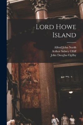 Robert Etheridge Alfred John North John Douglas Og Lord Howe Islan (Taschenbuch)
