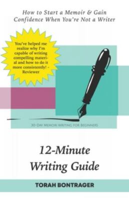 12-Minute Writing Guide - How to Start a Memoir & Gain Confidence When You're...
