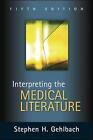 Interpreting the Medical Literature: Practical Epidemiology for Clinicians by Stephen H. Gehlbach (Paperback, 2006)