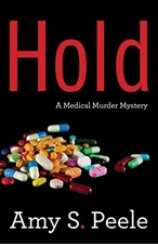 Hold: A Medical Mystery - Paperback By Peele, Amy S - VERY GOOD