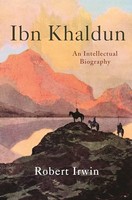 Robert Irwin - Ibn Khaldun An Intellectual Biography - Paperback - H245Z