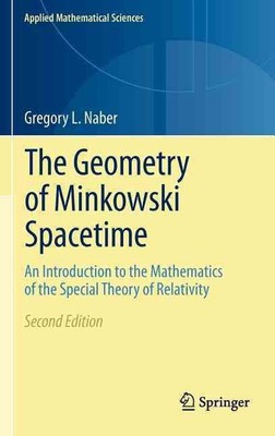 The Geometry of Minkowski Spacetime: An Introduction to the Mathematics of the S