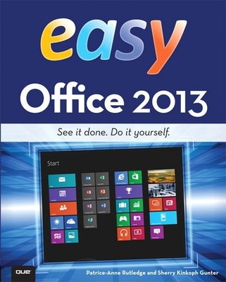 Easy Office 2013 (Que's Easy Series)