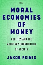 Moral Economies of Money: Politics and the Monetary Constitution