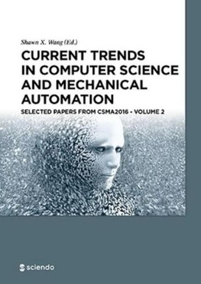 Current Trends in Computer Science and Mechanical Automation Vol. 2 Shawn X. Wan